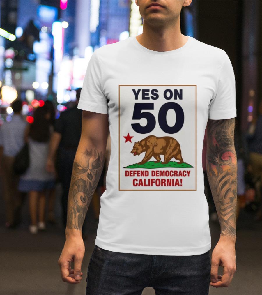 Yes On Prop 50 Defend Democracy California Bear Star T-Shirt