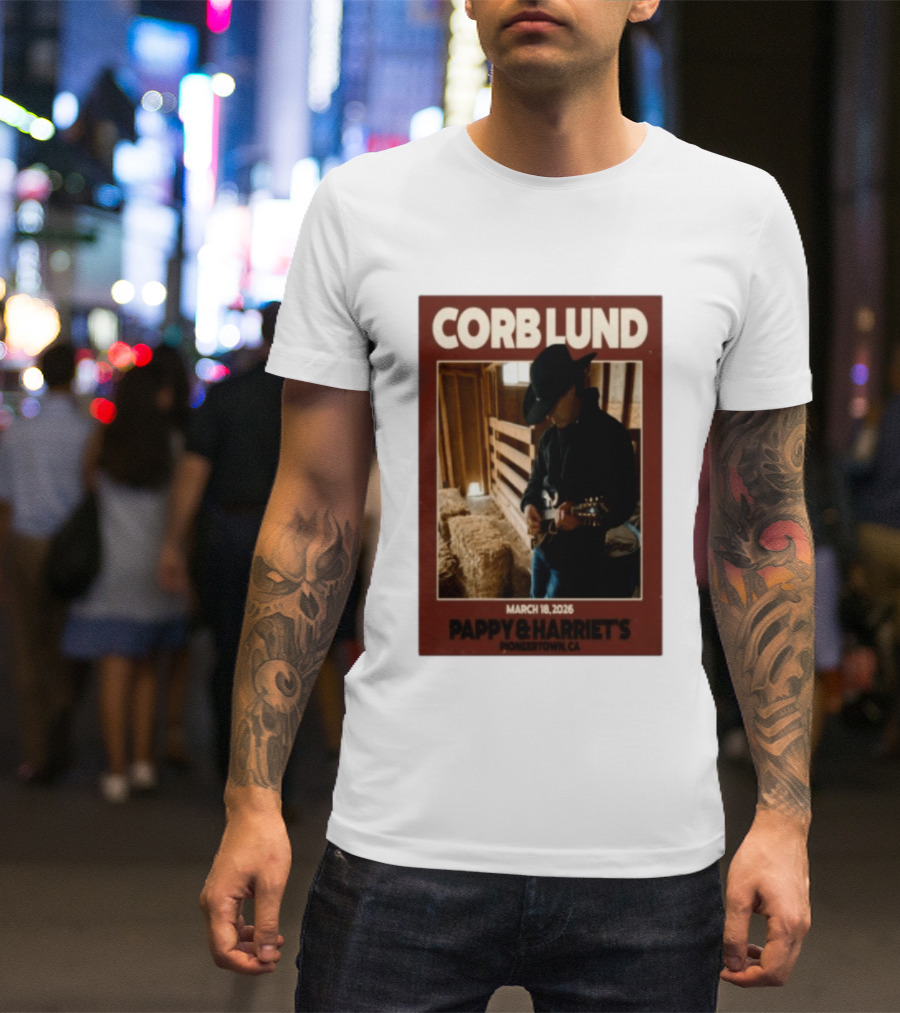 Corb Lund Live At Pappy & Harriet's Pioneertown CA March 18 2026 T-Shirt