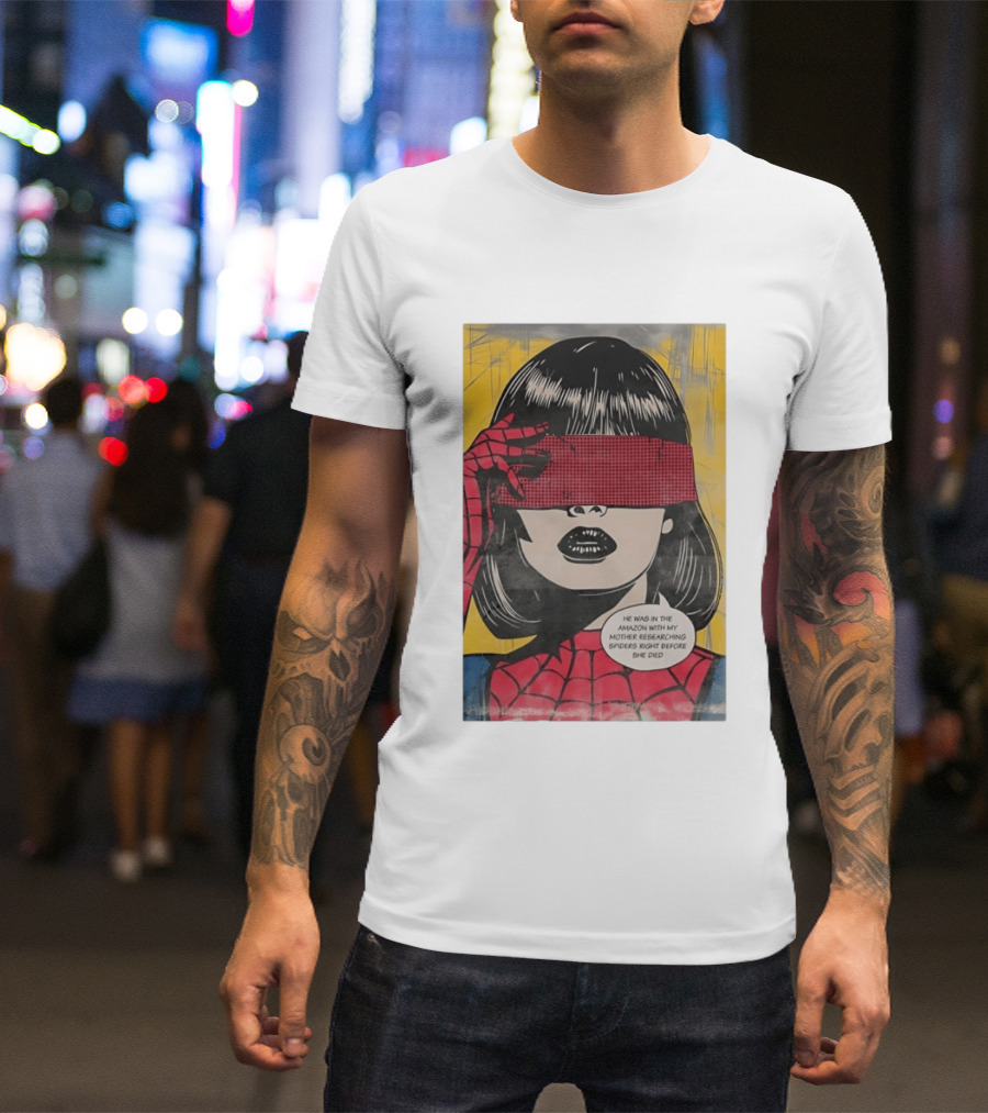 Madame Web He Was In The Amazon With My Mother Researching Spiders Right Before She Died T-Shirt