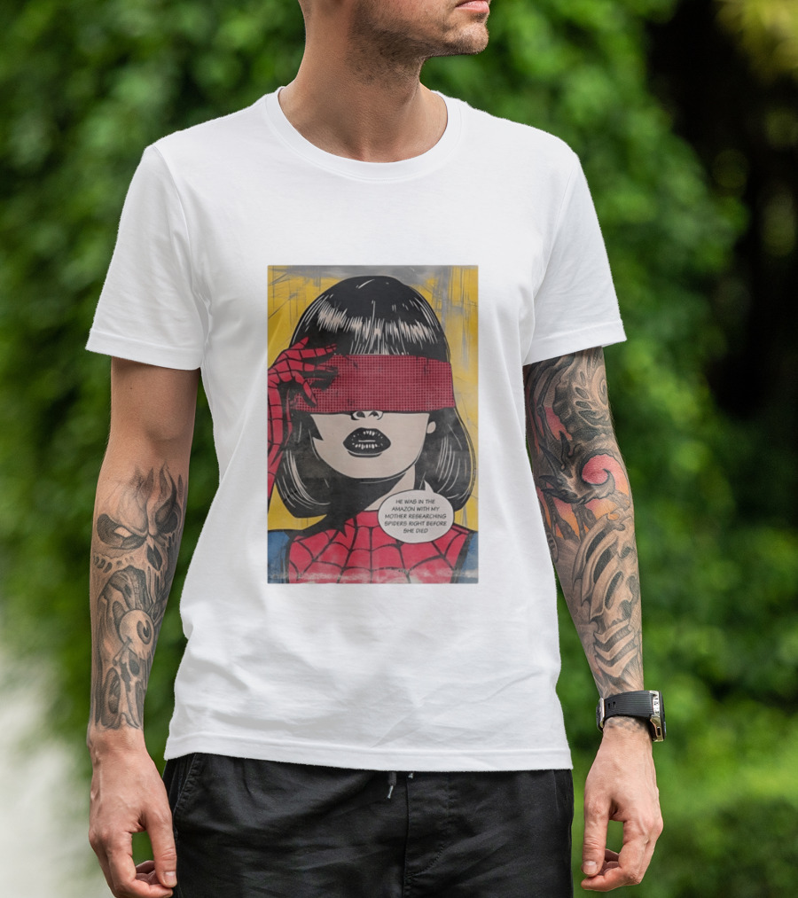 Madame Web He Was In The Amazon With My Mother Researching Spiders Right Before She Died T-Shirt