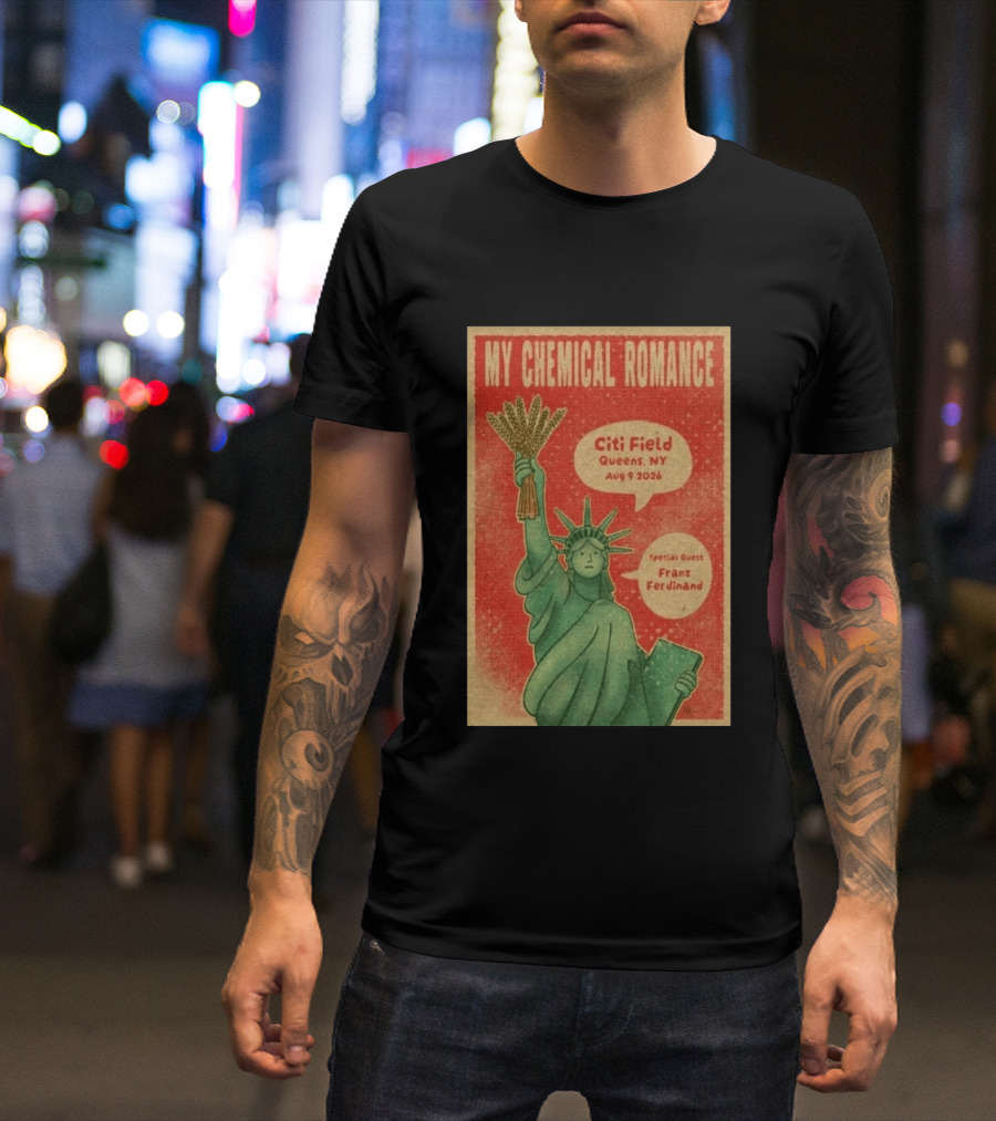 My Chemical Romance Citi Field Queens NY August 9 2026 Special Guest Franz Ferdinand Statue Of Liberty Image T-Shirt