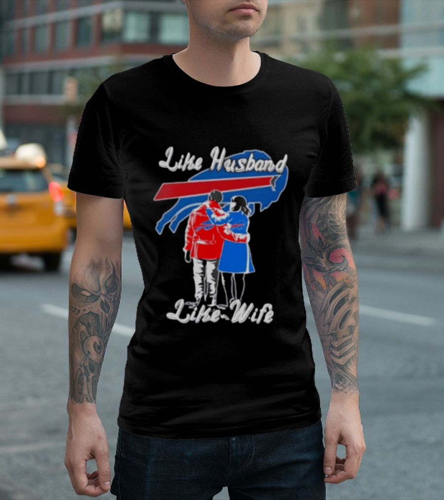 Buffalo Bills Like Husband Like Wife Team Spirit T-Shirt