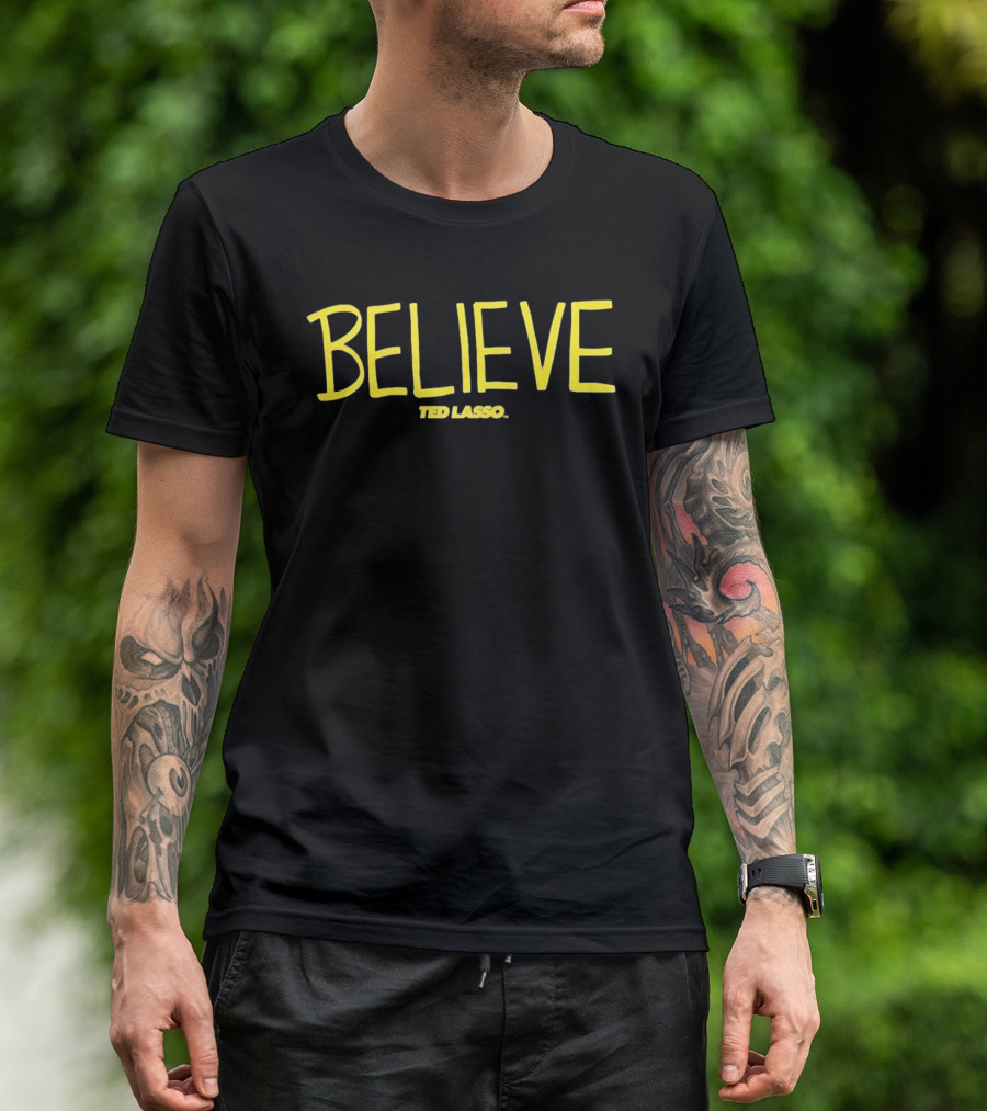 BELIEVE Ted Lasso AFC Richmond Jason Sudeikis T-Shirt