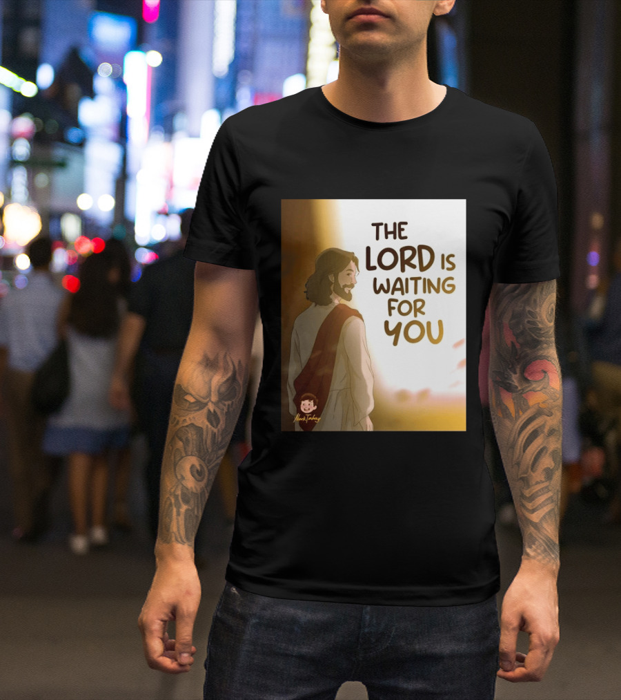 The Lord Is Waiting For You Illustration By Mkut Takuy T-Shirt