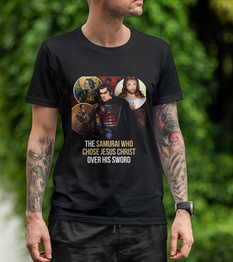 The Samurai Who Chose Jesus Christ Over His Sword Historical Christian Conversion T-Shirt