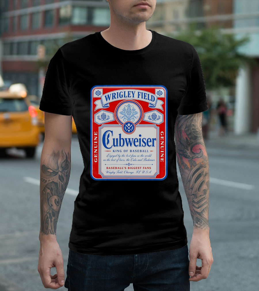 Wrigley Field Cubweiser King Of Baseball Genuine Chicago Cubs Fans T-Shirt