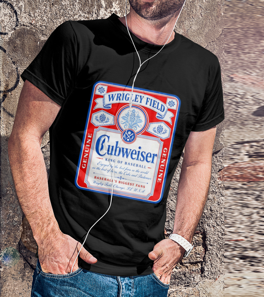 Wrigley Field Cubweiser King Of Baseball Genuine Chicago Cubs Fans T-Shirt
