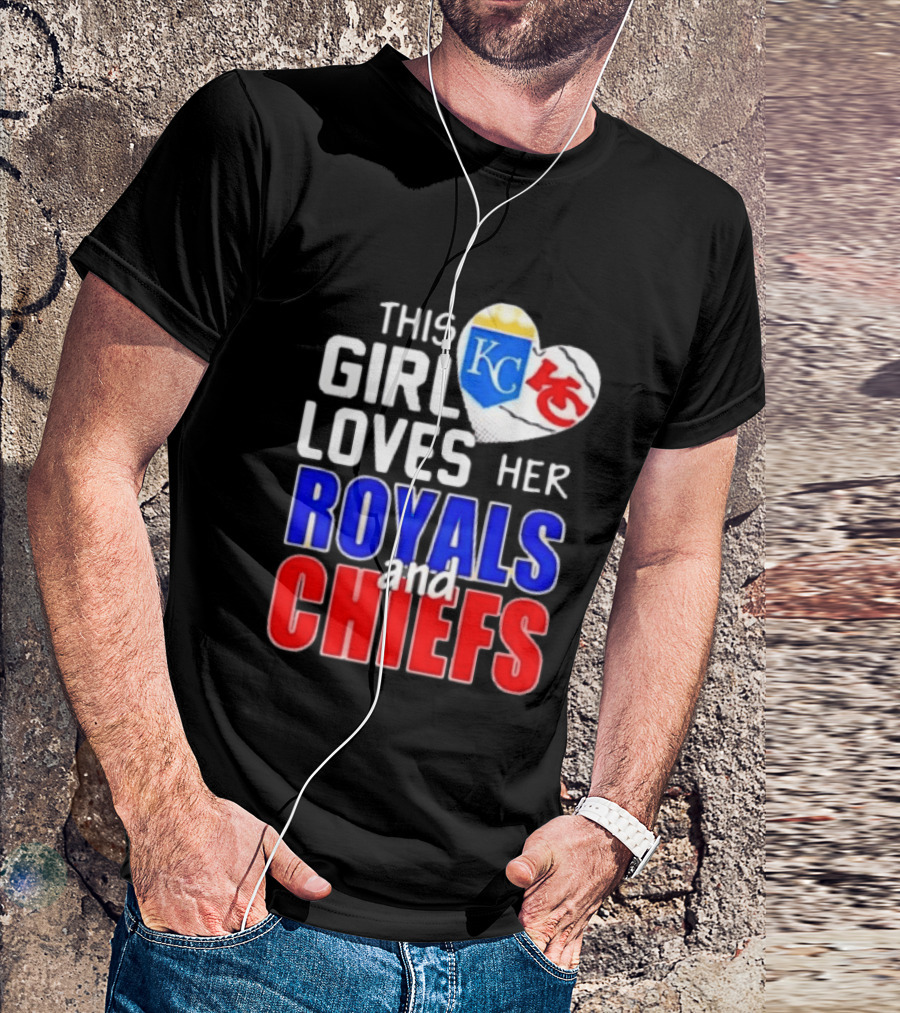 This Girl Loves Her KC Royals And Chiefs 2025 T-Shirt