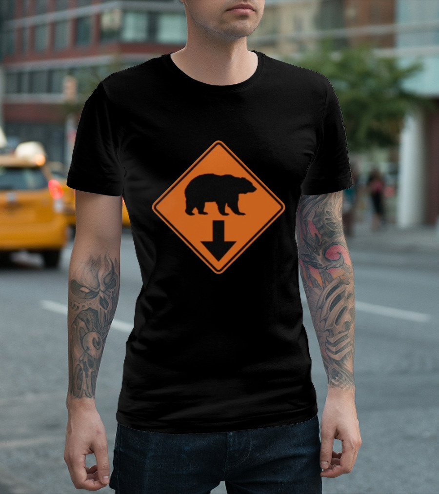 Original Bear The Fuck Down Traffic Sign Humor T-Shirt
