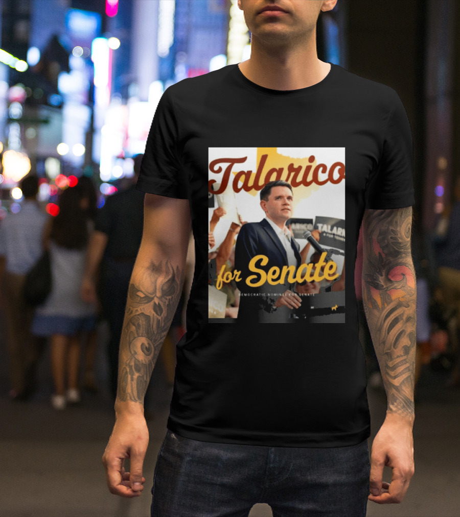 Talarico For Senate Democratic Nominee T-Shirt