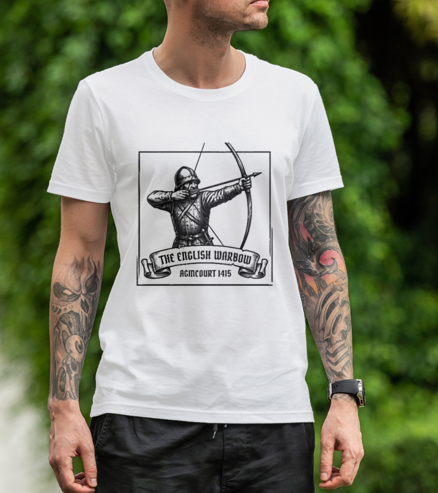 The English Warbow Archer Agincourt 1415 Medieval History T-Shirt