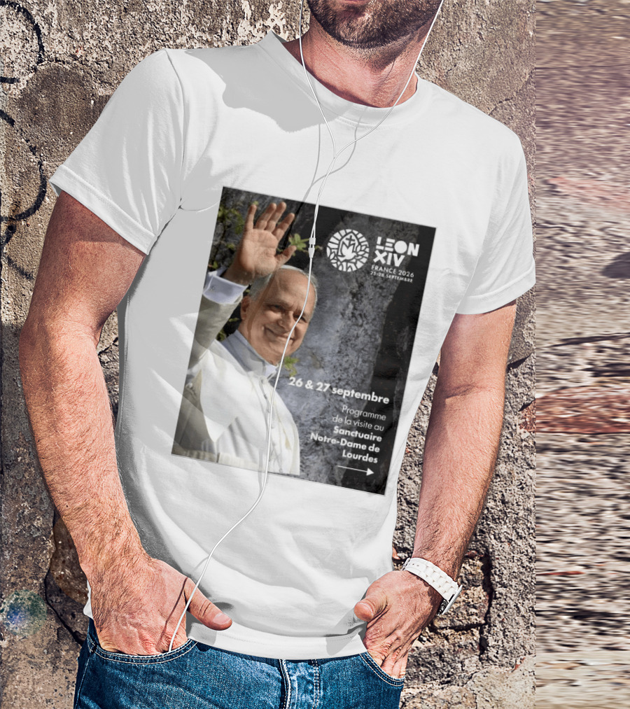 LEON XIV France 2026 Sanctuaire Notre Dame De Lourdes 25 28 Septembre Programme De Visite 26 & 27 Septembre T-Shirt
