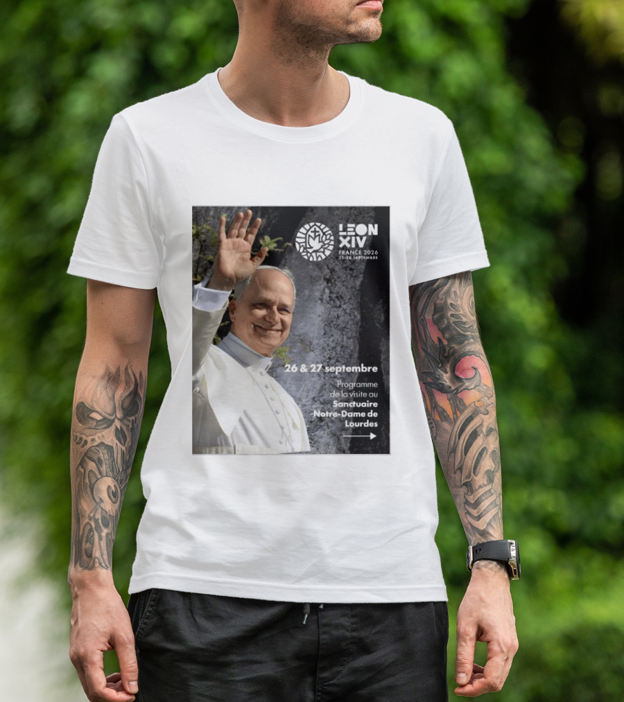 LEON XIV France 2026 Sanctuaire Notre Dame De Lourdes 25 28 Septembre Programme De Visite 26 & 27 Septembre T-Shirt