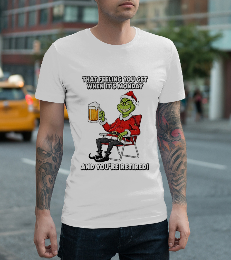 Grinch Santa Claus Enjoying Retirement On Mondays Christmas Humor T-Shirt