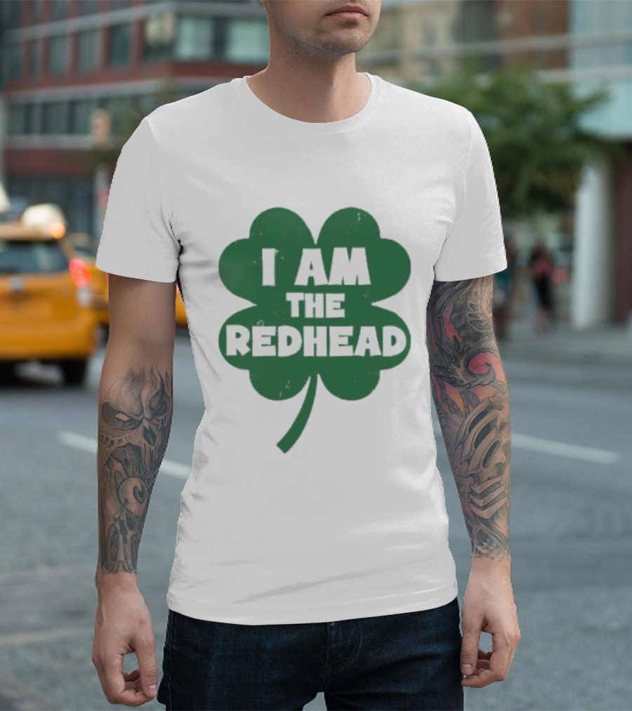 I Am The Redhead Shamrock Clover Icon For Irish Celebration T-Shirt