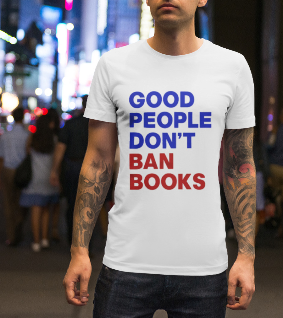 Good People Don't Ban Books Original T-Shirt