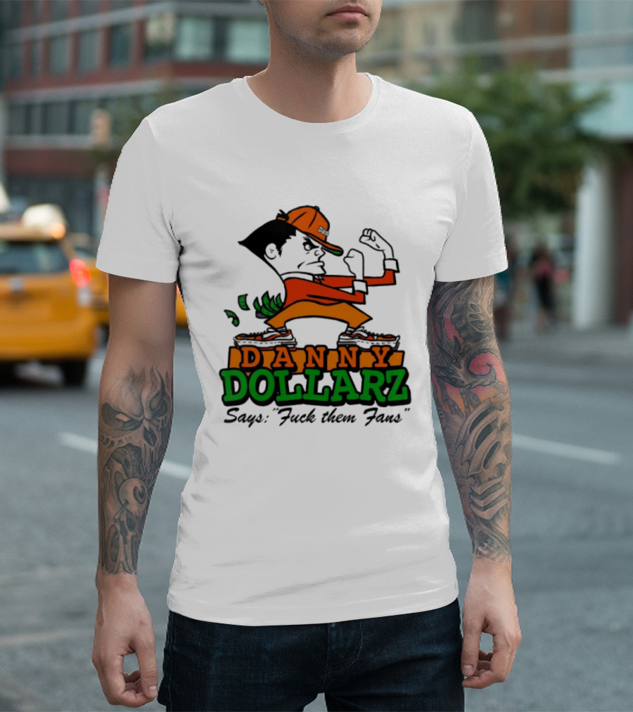 Danny Dollarz Says Fuck Them Fans 2025 Trend Hacksaw Gaming T-Shirt