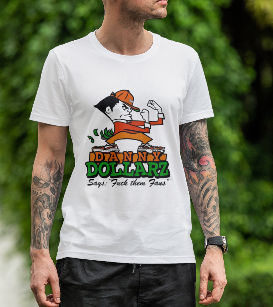Danny Dollarz Says Fuck Them Fans 2025 Trend Hacksaw Gaming T-Shirt