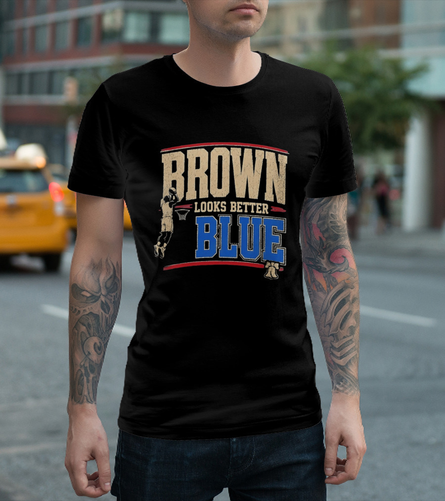 Brown Looks Better Blue Basketball Philadelphia 76ers Distressed T-Shirt