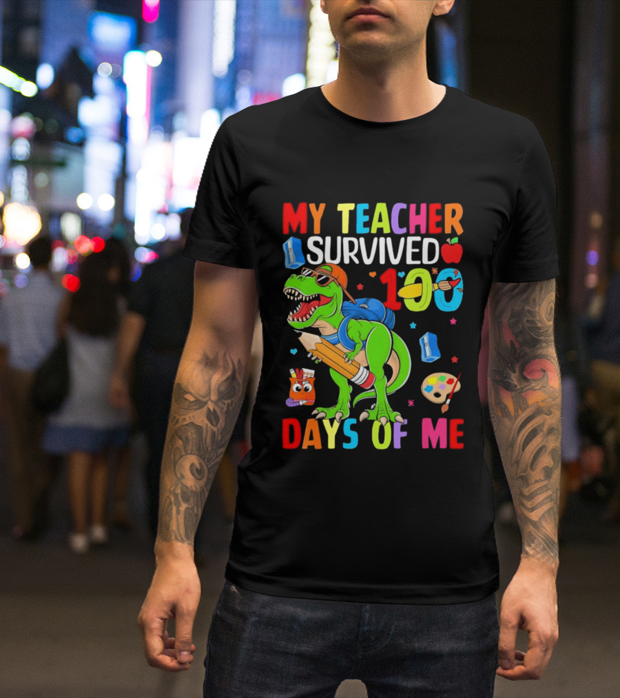 My Teacher Survived 100 Days Of Me Dinosaur With School Supplies And Apple T-Shirt