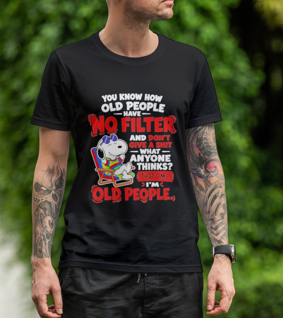 Snoopy Beach Chair Old People No Filter Don't Give A Shit What Anyone Thinks T-Shirt