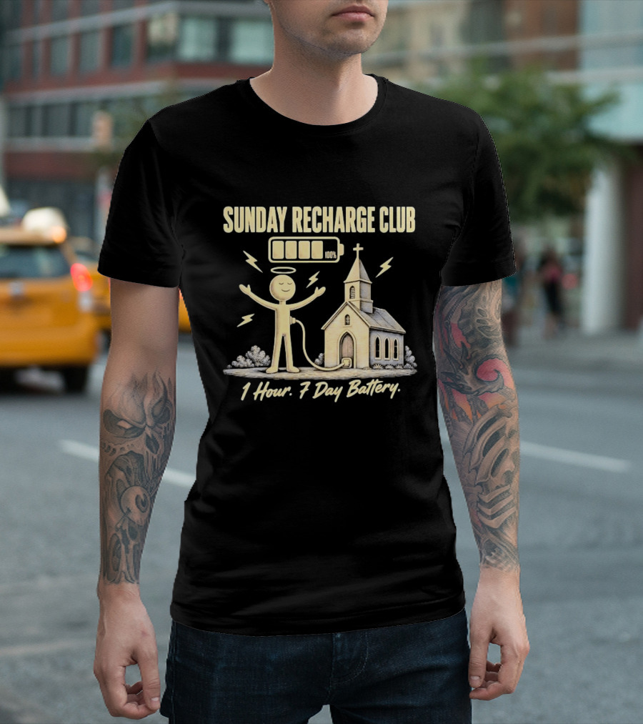 Sunday Recharge Club 1 Hour 7 Day Battery Church Christian Faith T-Shirt