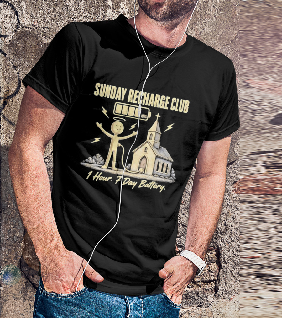 Sunday Recharge Club 1 Hour 7 Day Battery Church Christian Faith T-Shirt