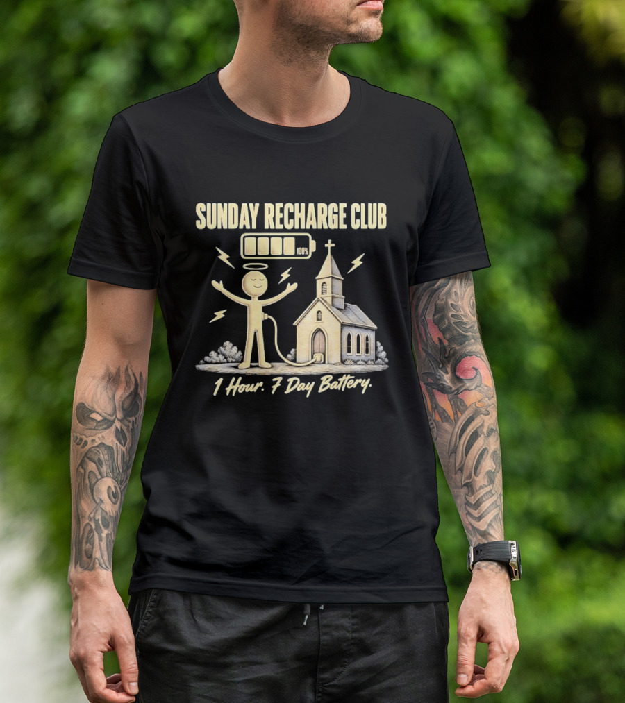 Sunday Recharge Club 1 Hour 7 Day Battery Church Christian Faith T-Shirt