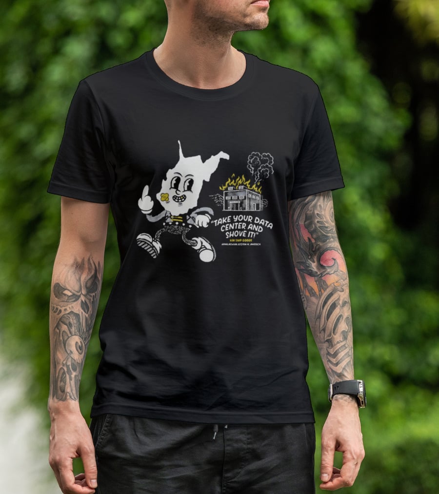 West Virginia Take Your Data Center And Shove It Raising Middle Finger Exploding Factory T-Shirt