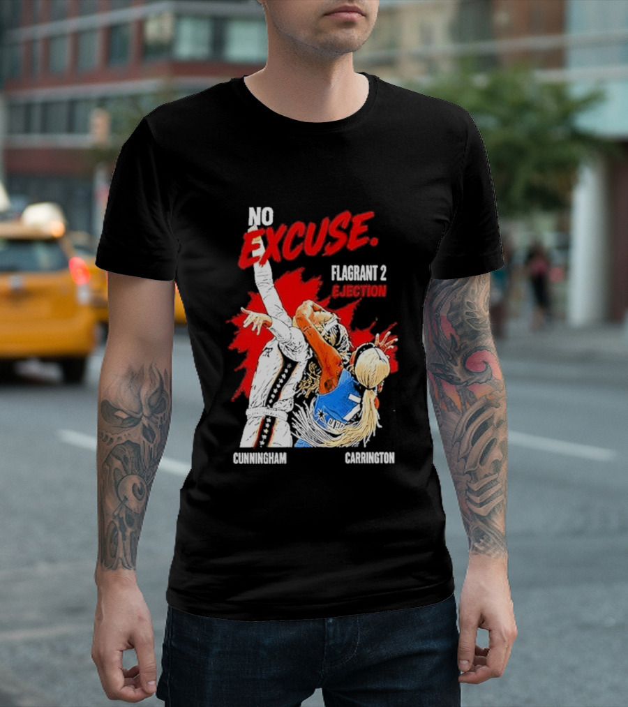 No Excuse Flagrant 2 Ejection Cunningham Carrington T-Shirt