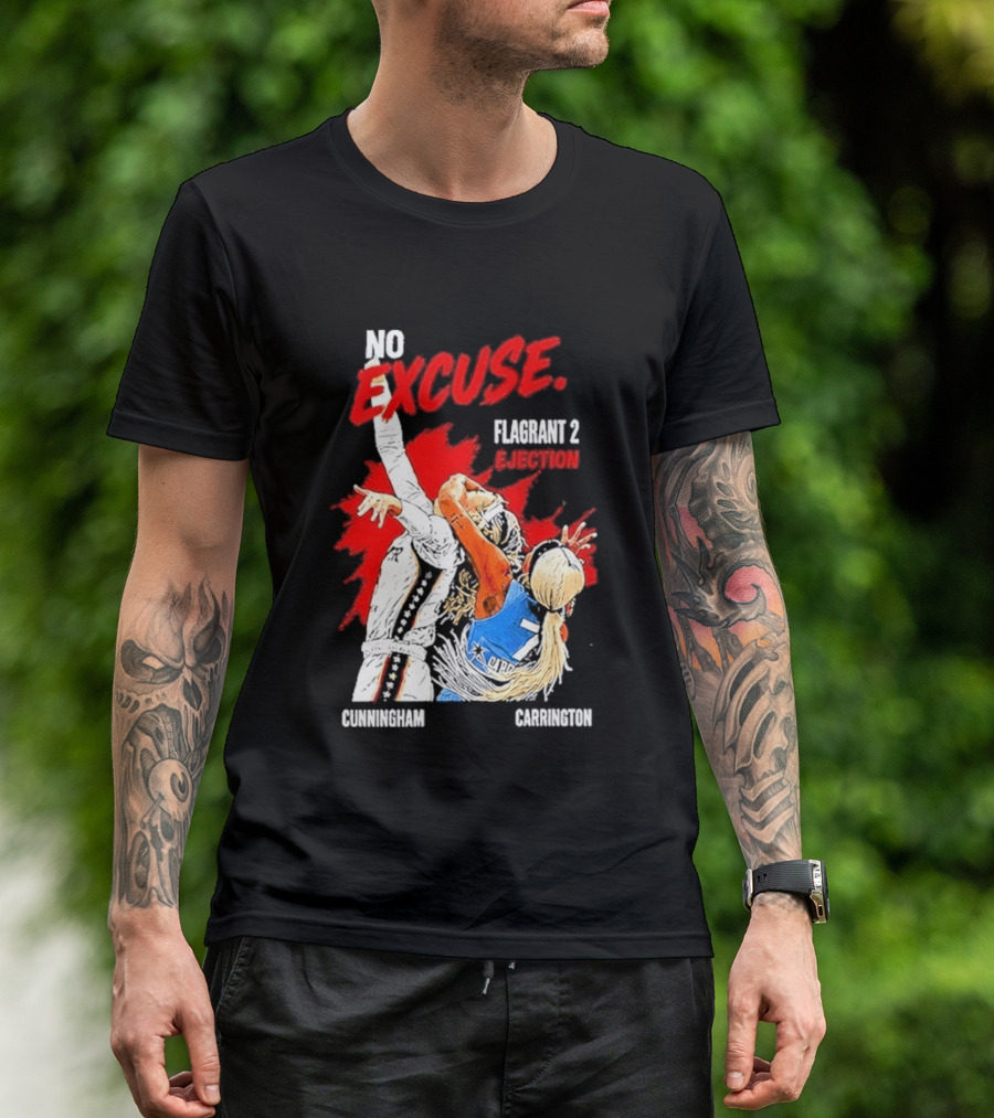 No Excuse Flagrant 2 Ejection Cunningham Carrington T-Shirt