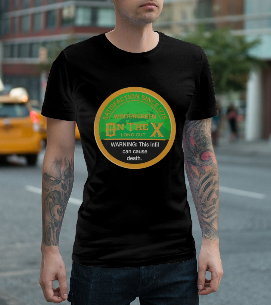 Wintergreen On The X Satisfaction Since 1776 Warning This Infil Can Cause Death T-Shirt