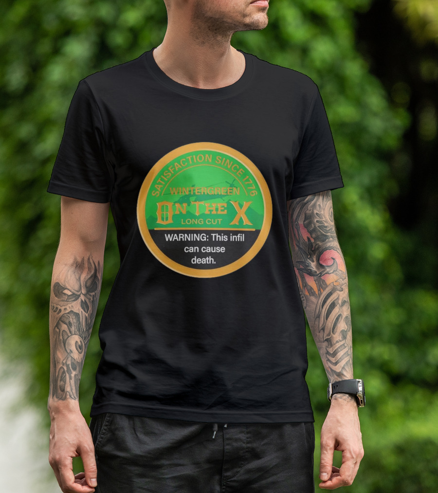 Wintergreen On The X Satisfaction Since 1776 Warning This Infil Can Cause Death T-Shirt