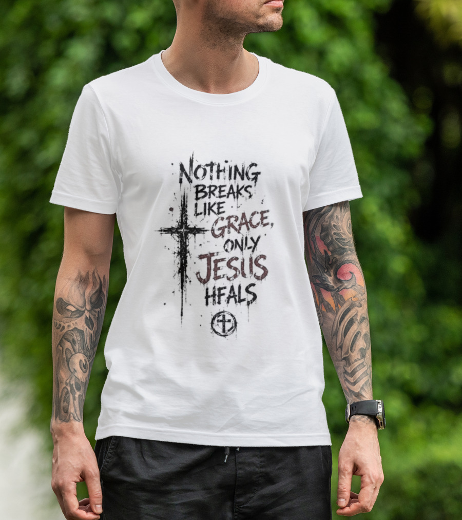 Staind X Jesus Nothing Breaks Like Grace Only Jesus Heals Cross T-Shirt