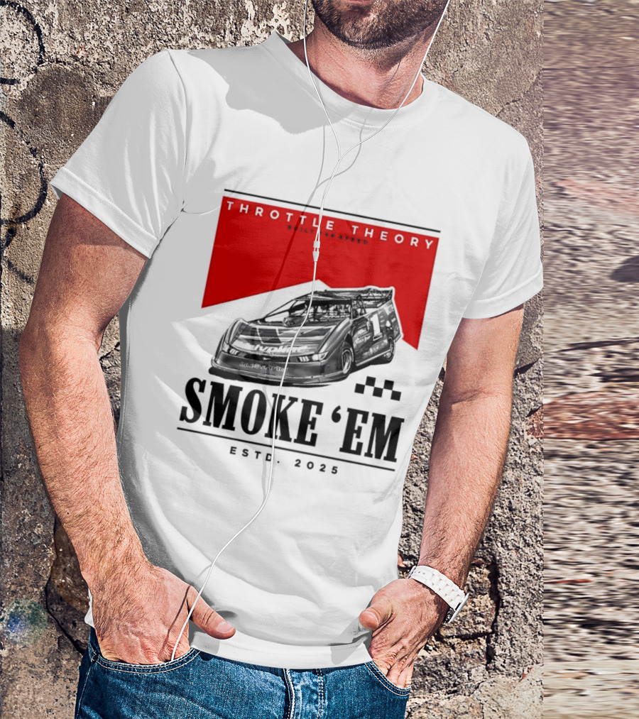 Throttle Theory Built For Speed Smoke 'Em Estd. 2023 T-Shirt
