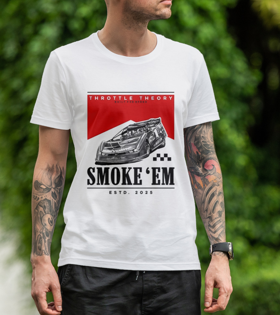 Throttle Theory Built For Speed Smoke 'Em Estd. 2023 T-Shirt