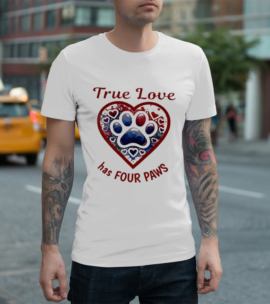 True Love Has Four Paws Heart Paw Print Dog Lover T-Shirt