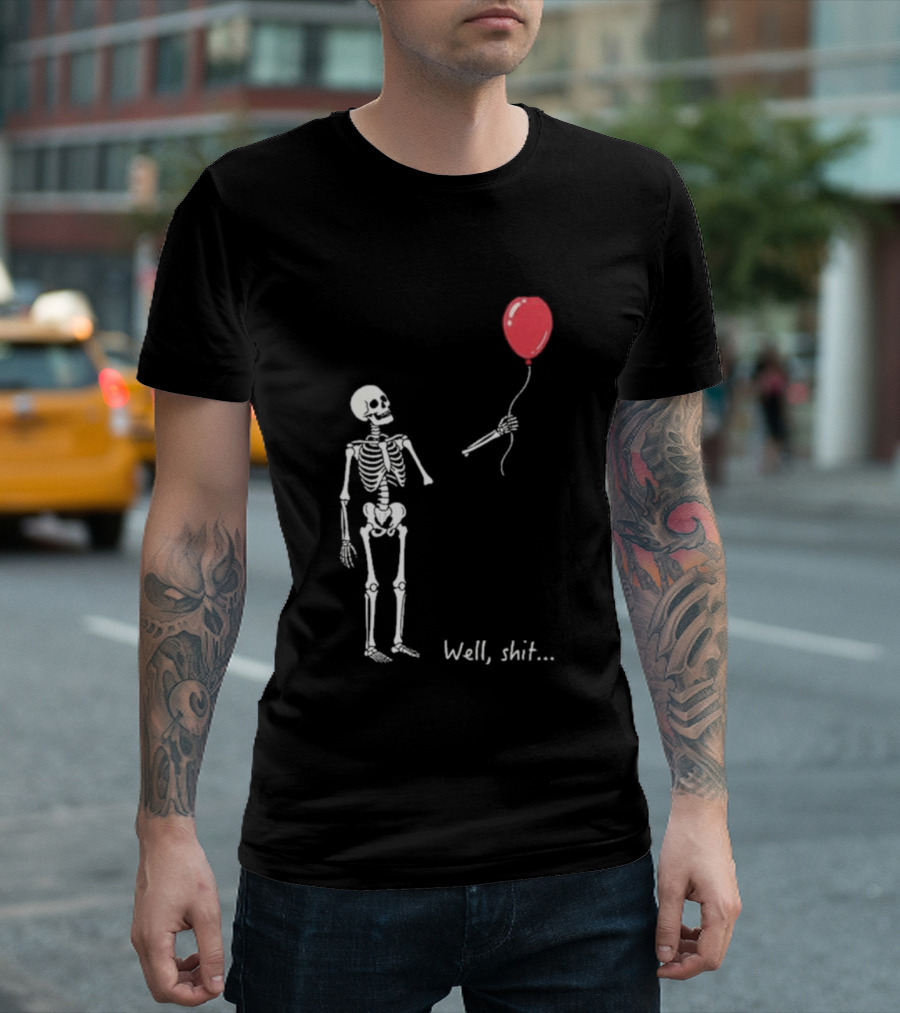 Skeleton Well Shit Balloon Moment T-Shirt