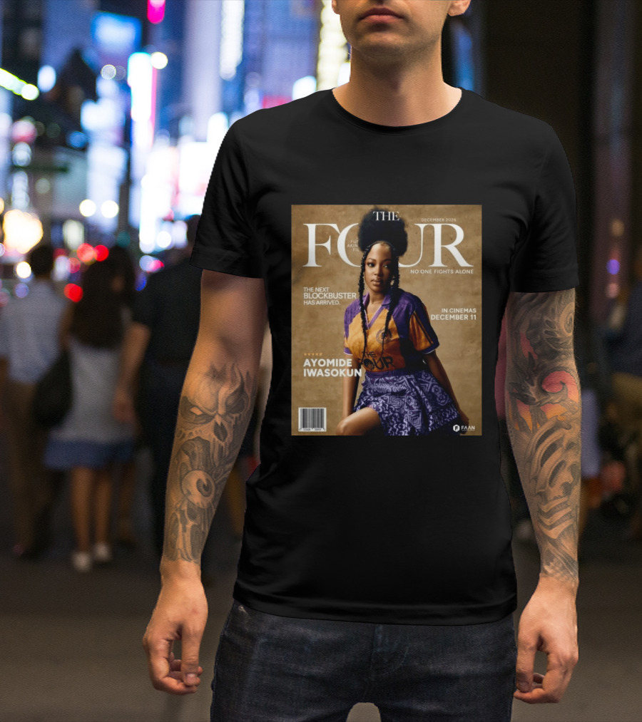 The Four Ayomide Iwasokun No One Fights Alone Future Akin Films Blockbuster December 11 2026 T-Shirt