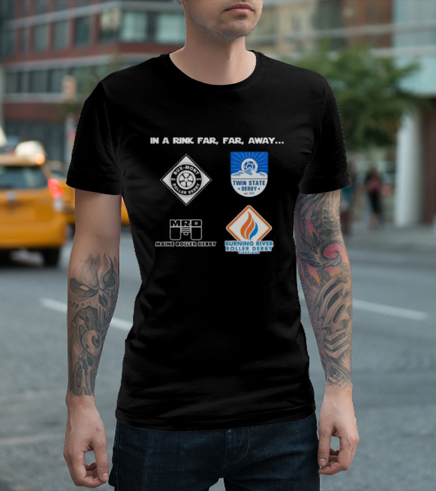 In A Rink Far Far Away Twin State Derby Maine Roller Derby Burning River Roller Derby T-Shirt