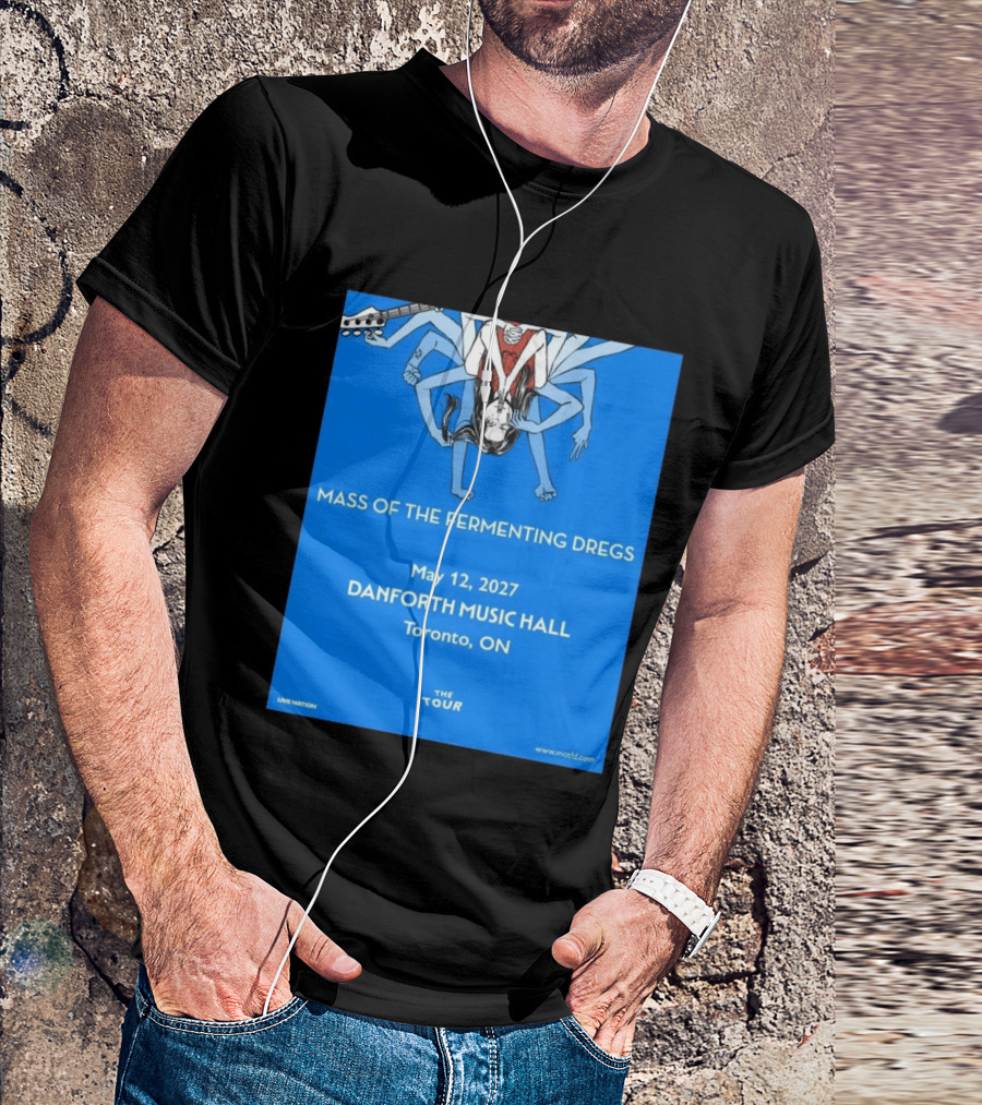 Mass Of The Fermenting Dregs Live At Danforth Music Hall Toronto May 12 2027 Concert T-Shirt