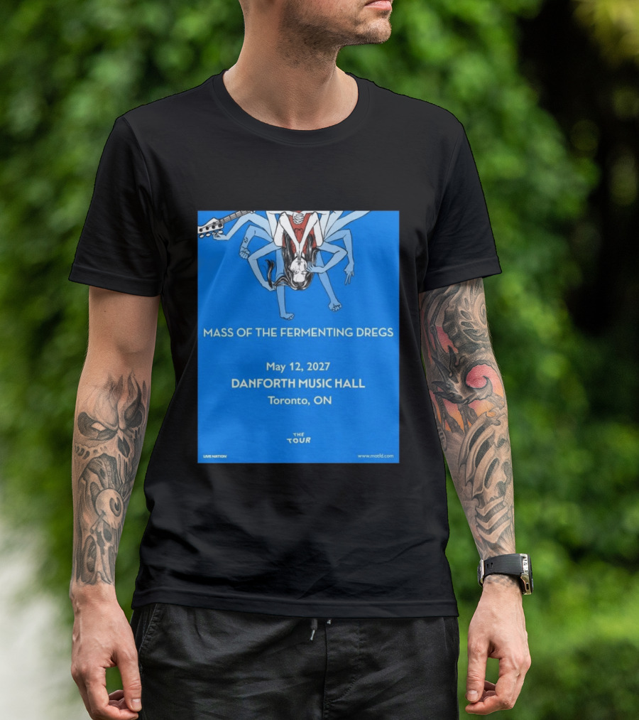 Mass Of The Fermenting Dregs Live At Danforth Music Hall Toronto May 12 2027 Concert T-Shirt