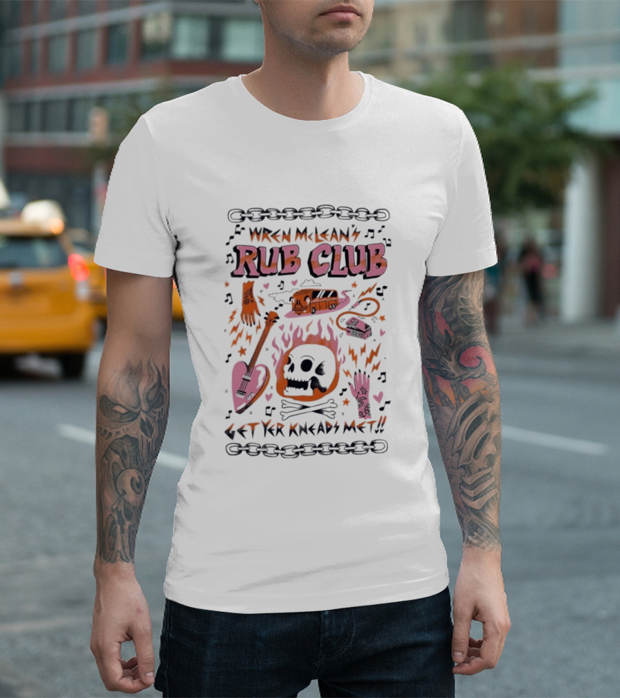 Wren Mcleans Rub Club Flaming Skull Heart Guitar Get Yr Kneads Met Tour Bus T-Shirt