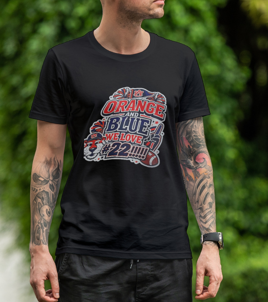 Auburn Tigers ORANGE AND BLUE WE LOVE #22 Football Fan Cheers T-Shirt