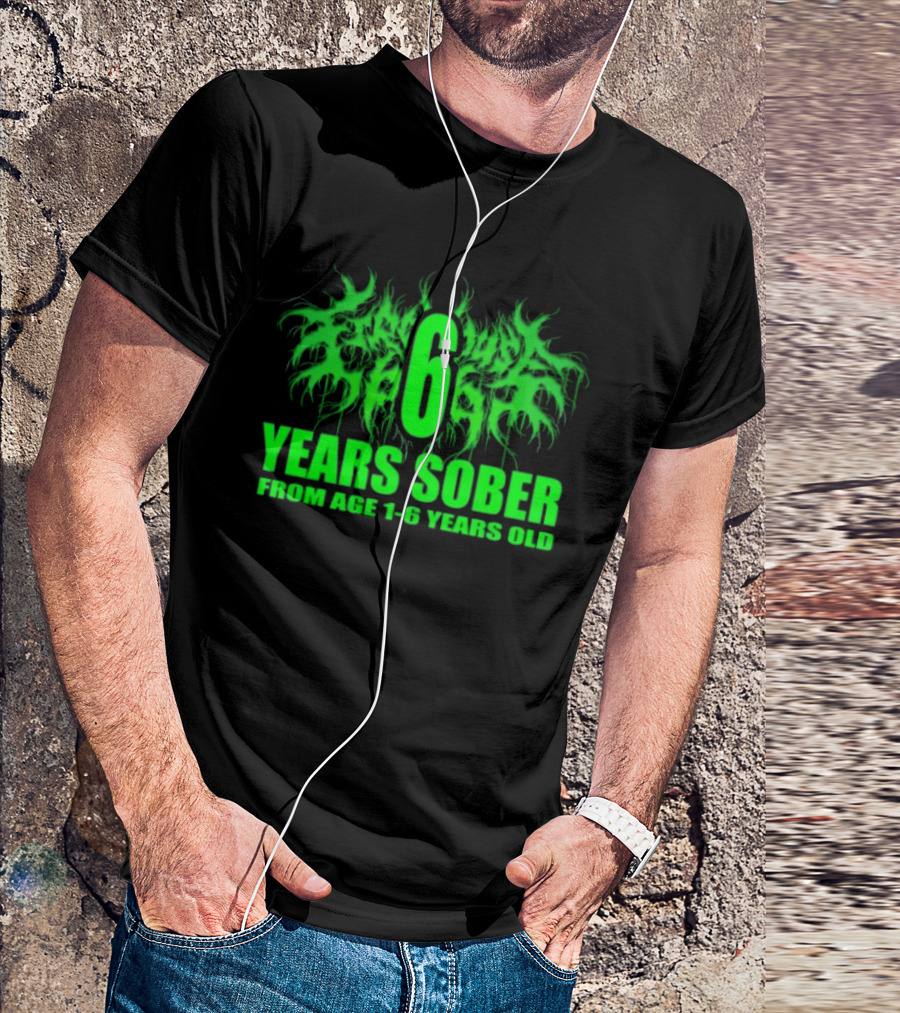 Visible Text Firehouse 666 6 Years Sober From Age 1 6 Years Old T-Shirt