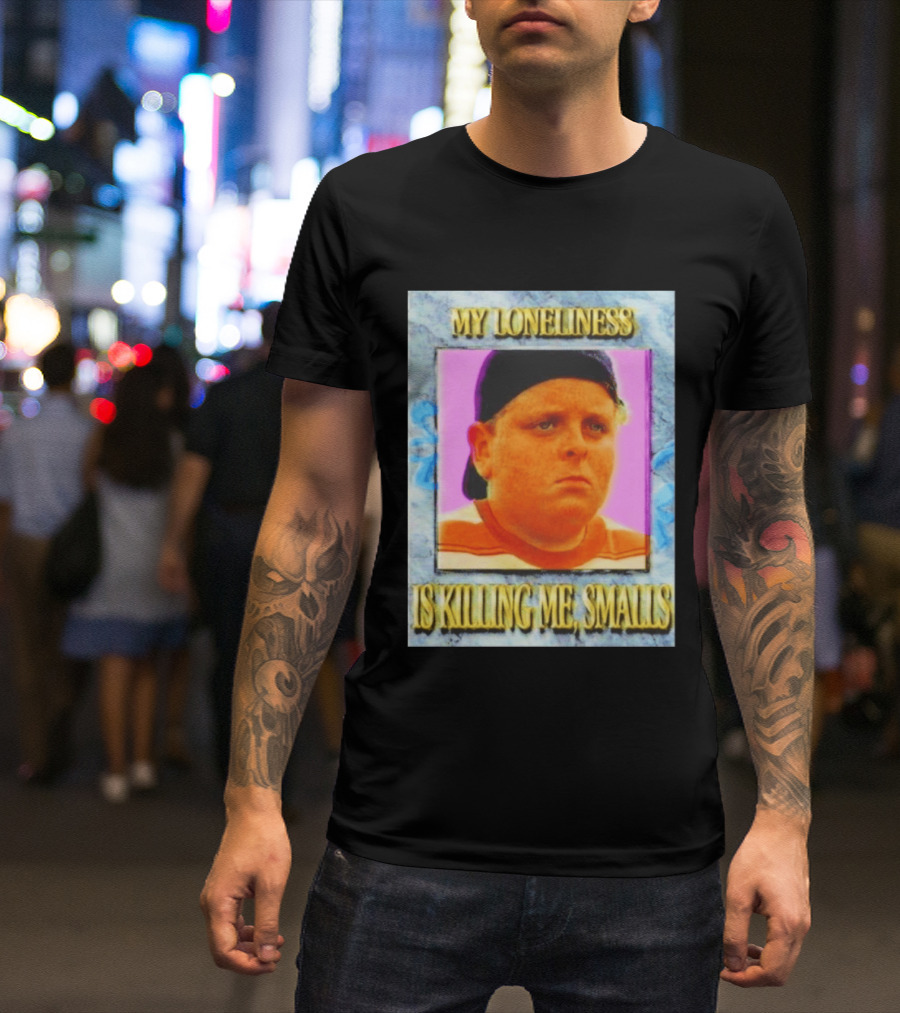 Hamilton Porter My Loneliness Is Killing Me Smalls T-Shirt