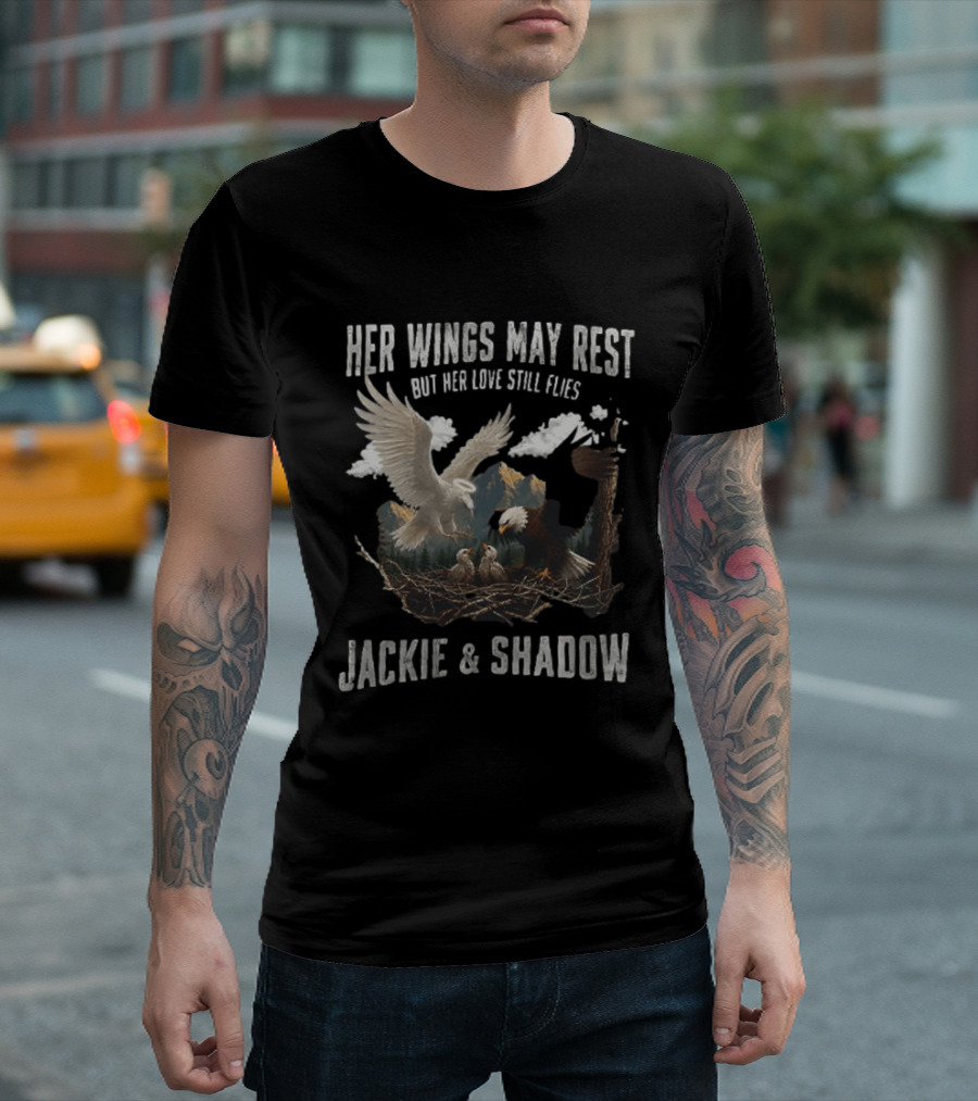 Her Wings May Rest But Her Love Still Flies Jackie And Shadow Bald Eagle Nest Scene T-Shirt