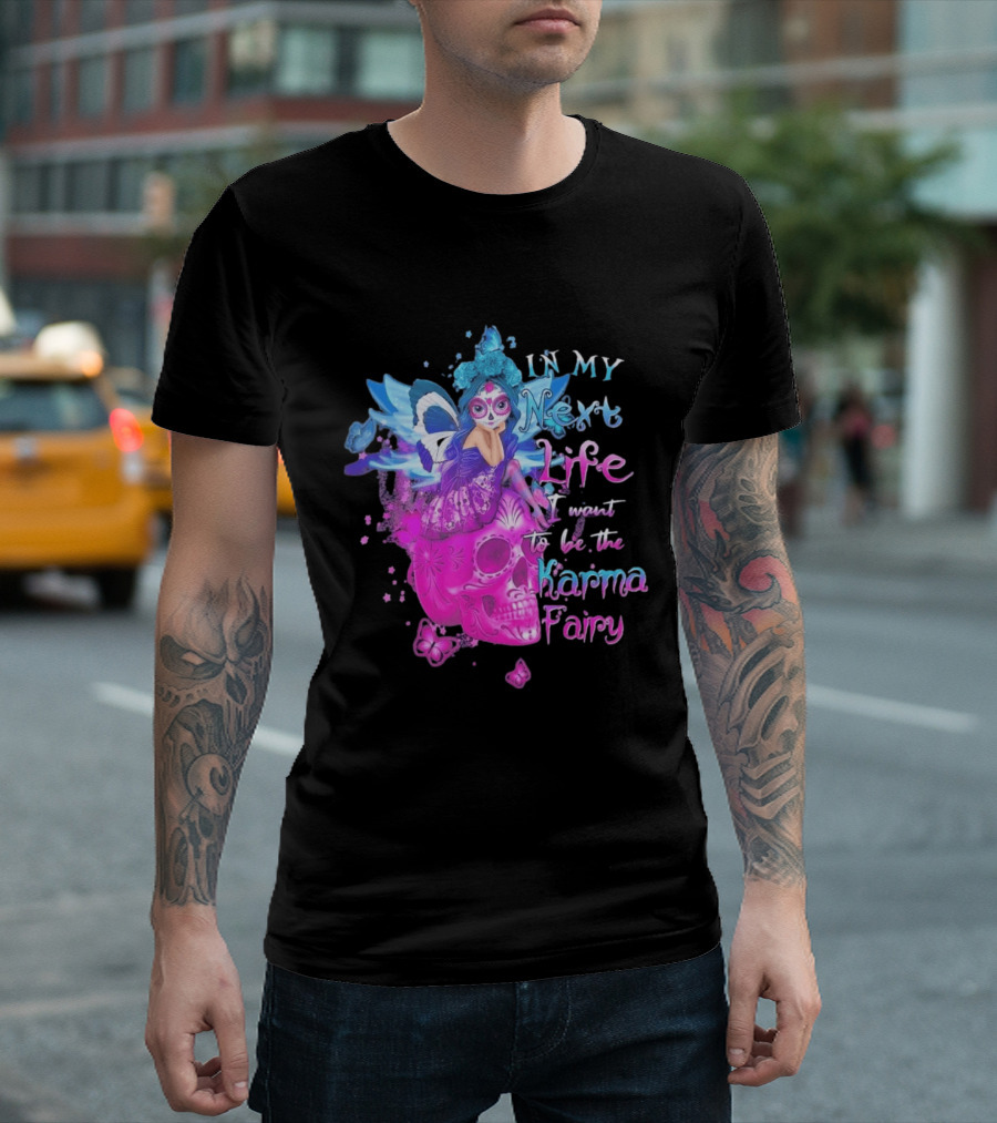 Sugar Skull Karma Fairy In My Next Life Butterfly Wings Fantasy T-Shirt