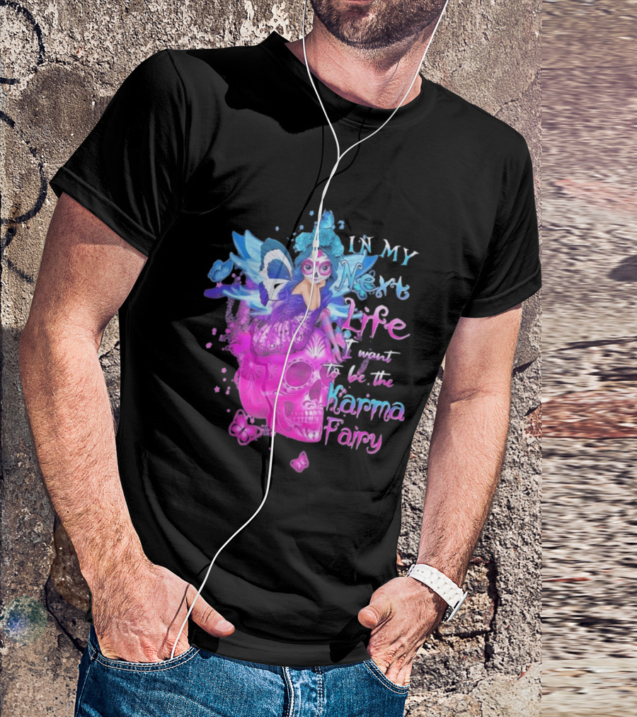 Sugar Skull Karma Fairy In My Next Life Butterfly Wings Fantasy T-Shirt
