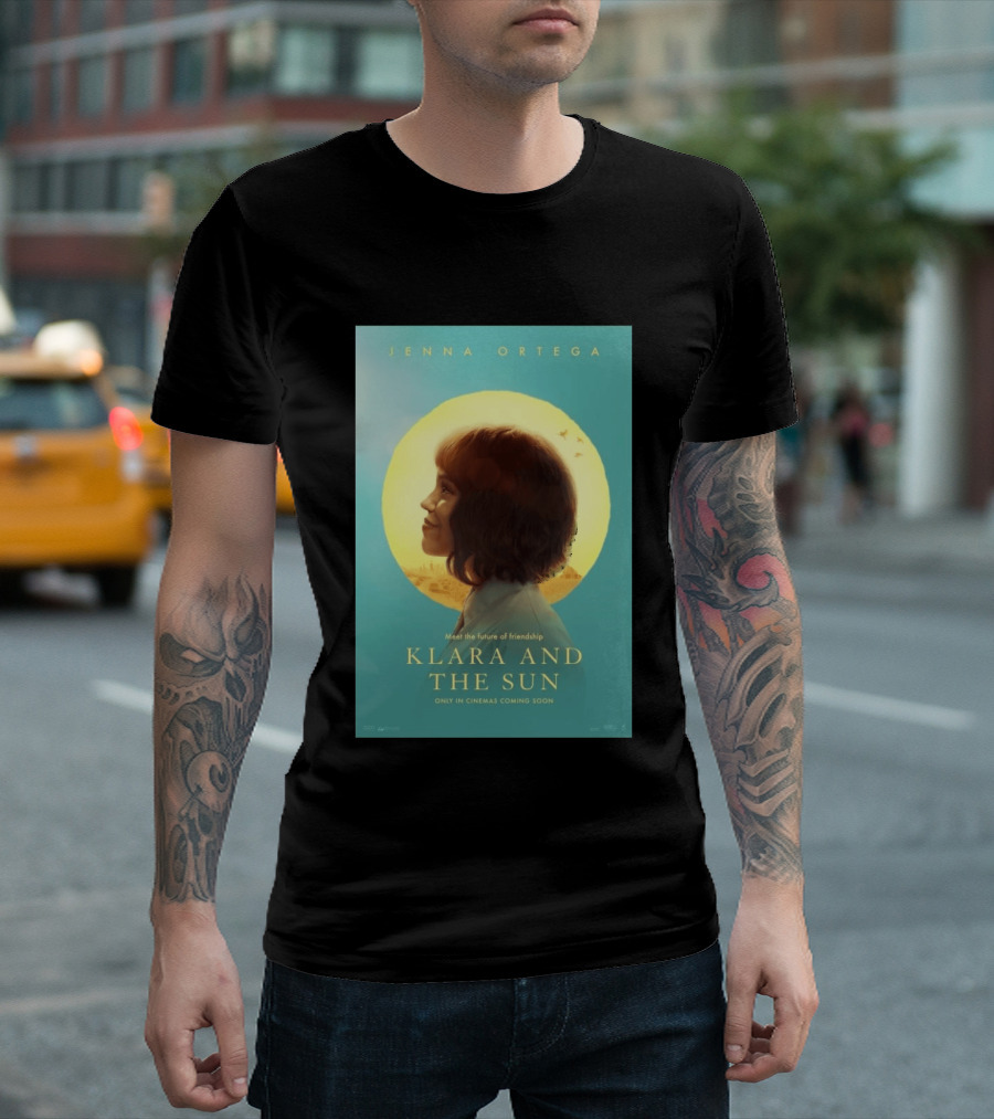 Jenna Ortega Meet The Future Of Friendship Klara And The Sun Only In Cinemas Coming Soon T-Shirt